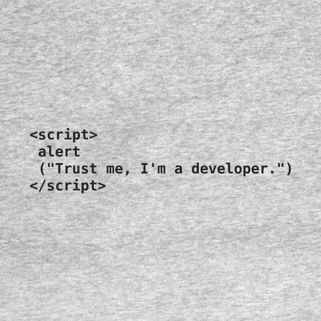 Javascript  - Trust Me, I'm a Developer by JASchulz